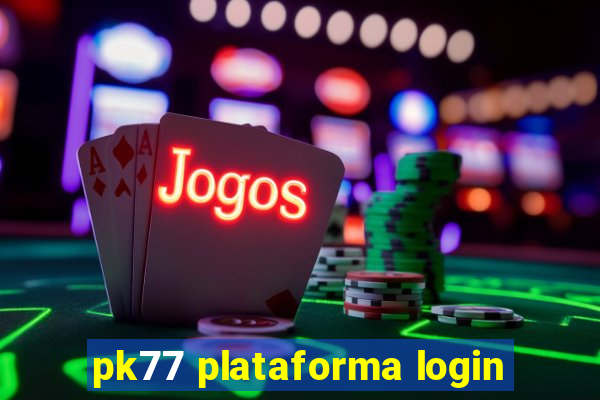 pk77 plataforma login